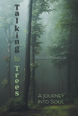 Brian E Pearson Talking to Trees (Paperback)