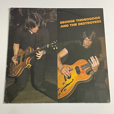 George Thorogood And The Destroyers LP Vinyl Record - FIEND 55 VG+/EX