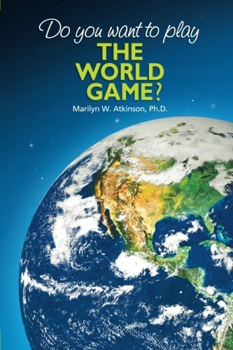 Do You Want To Play The World Game?,Marilyn W Atkinson PhD - Picture 1 of 1