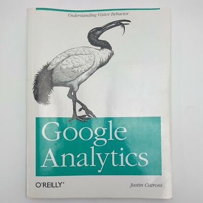 Google Analytics - Understanding Visitor Behaviour by Justin Cutroni