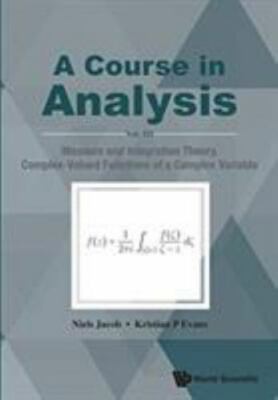 Course in Analysis : Measure and Integration Theory, Complex-Valued Functions...