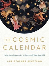 The Cosmic Calendar: Using Astrology to Get in , Renstrom..