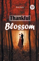 Bret Harte | Thankful Blossom | Taschenbuch | Englisch (2024) | Double 9 Books