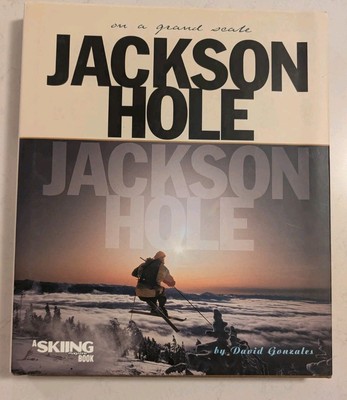 Jackson Hole: On a Grand Scale