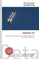 Lambert M. Surhone (U. A.) | XHPUE-TV | Taschenbuch | Englisch (2026)