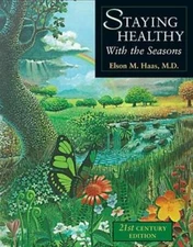 Staying Healthy With the Seasons - Paperback By Haas, Elson M. - GOOD