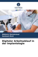 Mahavir Shrishrimal (U. A.) | Digitaler Arbeitsablauf In Der Implantologie