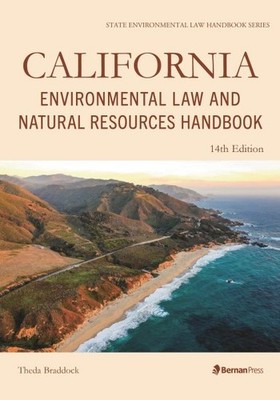 California Environmental Law and Natural Resources Handbook, Paperback by Bra...