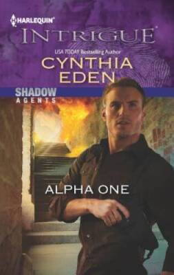 Alpha One - Mass Market Paperback By Eden, Cynthia - GOOD