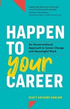 Happen to Your Career: An Unconv... by Barlow, Scott Anthon Paperback / softback