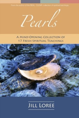 Pearls: A Mind-Opening Collection of 17 Fresh Spiritual by Jill Loree PAPERBACK