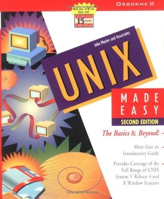 Unix Made Easy: The Basics and Beyond!,John Muster