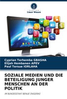 Soziale Medien UND DIE Beteiligung Junger Menschen AN DER Politik Gbasha (U. A.)