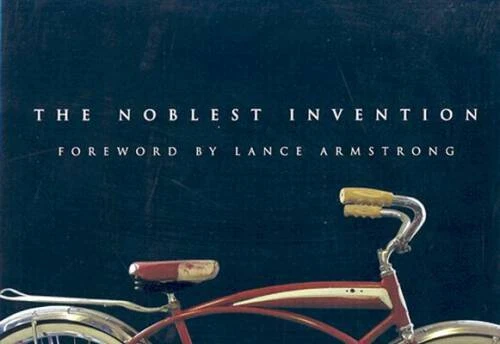 The Noblest Invention: An Illustrated History of the Bicycle - VERY GOOD