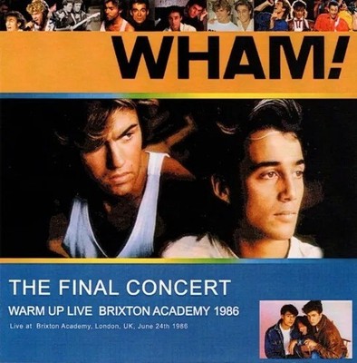 Wham! / The Final Concert - Warm Up Live Brixton Academy 1986 - (2CD)