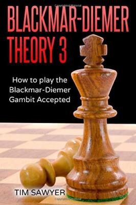 Blackmar-Diemer Theory 3: How to Play the Blackmar-Diemer Gambit Accepted (Ch-,