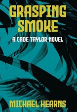 Grasping Smoke: A Cade Taylor Novel by Michael Hearns (English) Hardcover Book