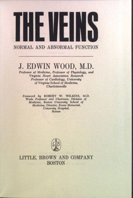 The Veins. Normal and Abnormal Function. Wood, J.Edwin: