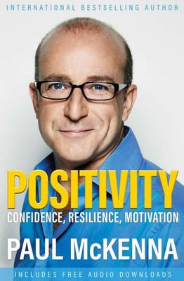 Positivity: Confidence, Resilience, Motivation, McKenna, Paul, New condition, Bo