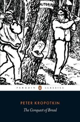 Peter Kropotkin The Conquest of Bread (Taschenbuch)