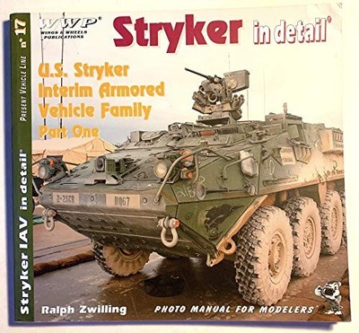 STRYKER IN DETAIL - US STRYKER INTERIM ARMORED VEHICLE By Ralph Zwilling *VG+*