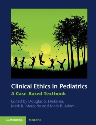 Clinical Ethics Pediatrics Case-Based Textbook Paperback 9780521173612