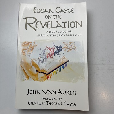 EDGAR CAYCE ON THE REVELATION: A STUDY GUIDE FOR By Van John Auken