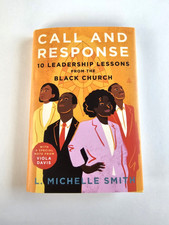 Call and Response 10 Leadership Lessons From Black Church by L. Michelle Smith