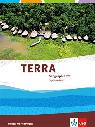 TERRA Geographie 7/8. Ausgabe Baden-Württemberg Gymnasium: Schulbuch  (Hardback)