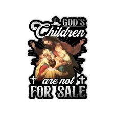 God S Children Are Not For Sale Jesus Protect Kids Save World Stickers