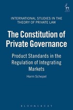 Harm Schepel The Constitution of Private Gove...