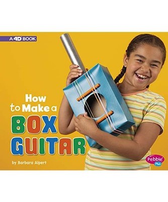 How to Make a Box Guitar: A 4D Book, Barbara Alpert