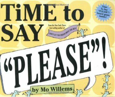 Time to Say ''Please''! by Mo Willems