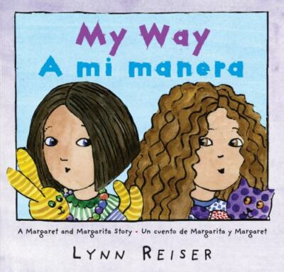 My Way/A Mi Manera: Bilingual English-Spanish by Reiser, Lynn