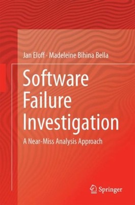 Eloff - Software Failure Investigation   A Near-Miss Analysis Approach - X555z
