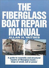 THE FIBERGLASS BOAT REPAIR MANUAL By Allan H. Viatses & Ed Davis - Hardcover