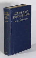 William J Morden / Across Asia's snows and deserts .. With an introduction 1928