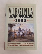 Virginia At War 1862 by William Davis & James Robertson Jr. (Hardcover co. 2007)
