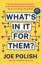 Whats in It for Them? : 9 Genius Networking P...
