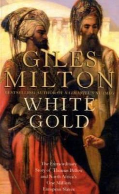 White Gold by Giles Milton