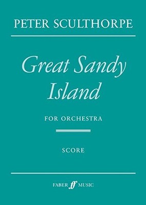 GREAT SANDY ISLAND: SCORE (FABER EDITION) By Peter Sculthorpe **BRAND NEW**