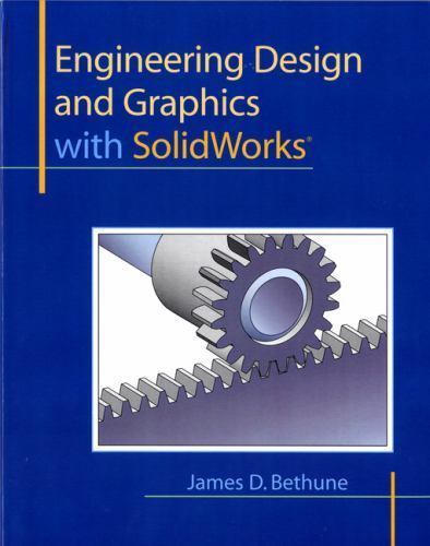 Engineering Design and Graphics with SolidWorks by James D. Bethune ...