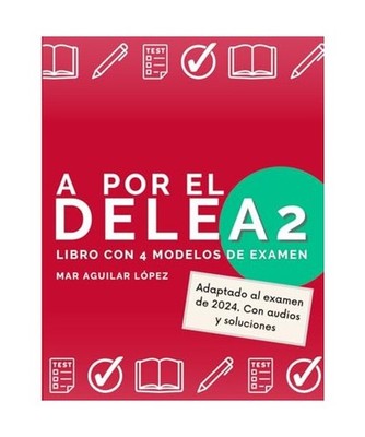 A por el DELE A2: Libro con 4 modelos de examen de DELE A2 con soluciones 