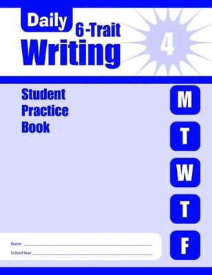 Daily 6-Trait Writing, Grade 4 Individual Student Practice Book by Evan-Moor Edu