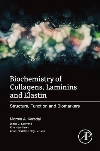 Biochemistry of Collagens, Laminins and Elastin - 9780128098479