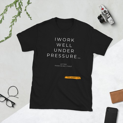 #ad I Work Well Under Pressure… After Panicking First – Funny Motivation Tee $15.00