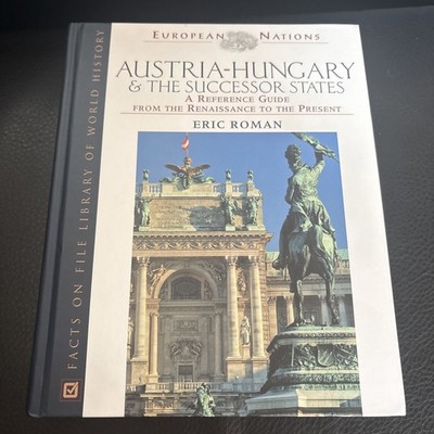 European Nations Ser.: Austria-Hungary and the Successor States : A Reference...