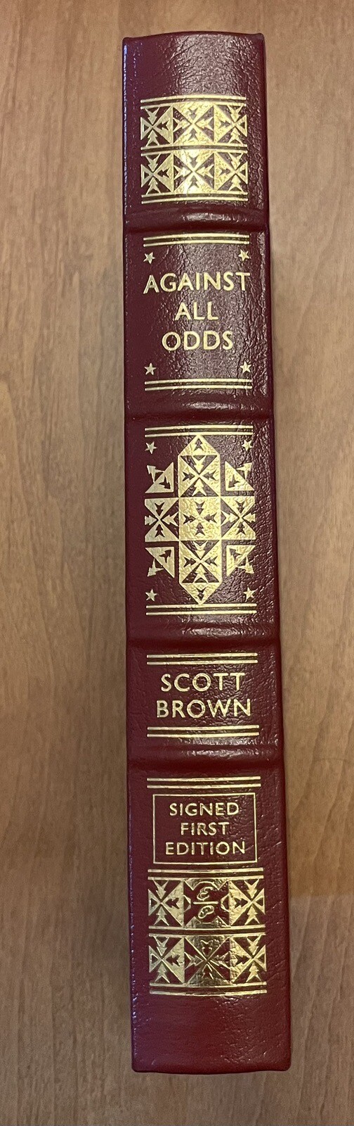 Against All Odds by Scott Brown, Easton Press, Signed First Edition, 106/800