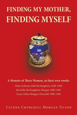 FINDING MY MOTHER, FINDING MYSELF | Clynne Churchill Morgan Tilton | Taschenbuch
