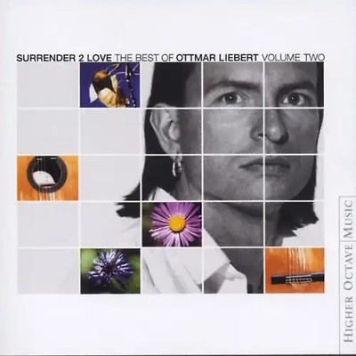Ottmar Liebert - Surrender 2 Love - The Best of Ottmar Liebert Vol. 2